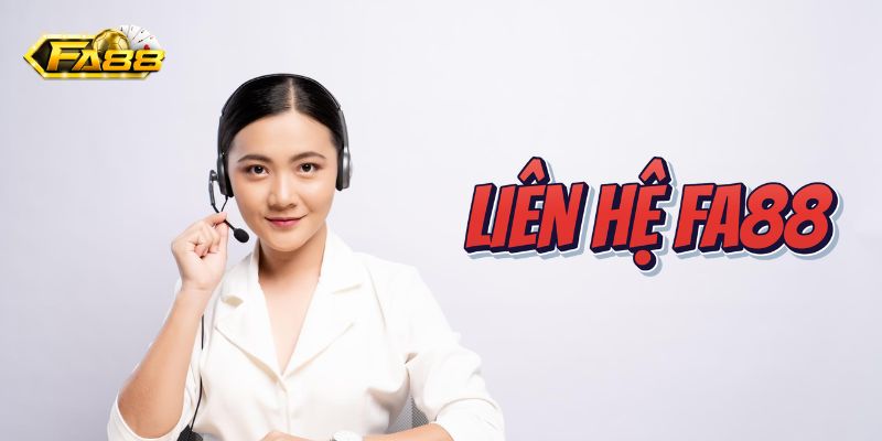 Liên hệ Fa88 1 Đánh giá chất lượng dịch vụ hỗ trợ khách hàng của Fa88