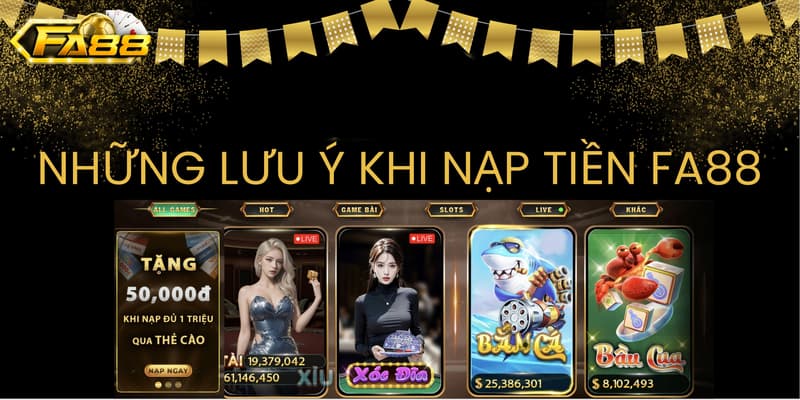 Hướng dẫn nạp tiền Fa88 nhanh chóng, dễ hiểu cho tân thủ 3 Những thông tin cần lưu ý khi nạp tiền fa88